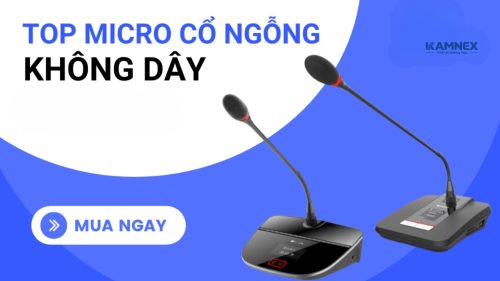 Micro cổ ngỗng không dây – thiết kế hiện đại, kết nối linh hoạt