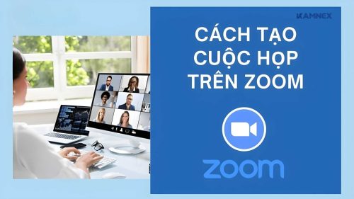 Cách Tạo Cuộc Họp Trên Zoom Hướng Dẫn Chi Tiết