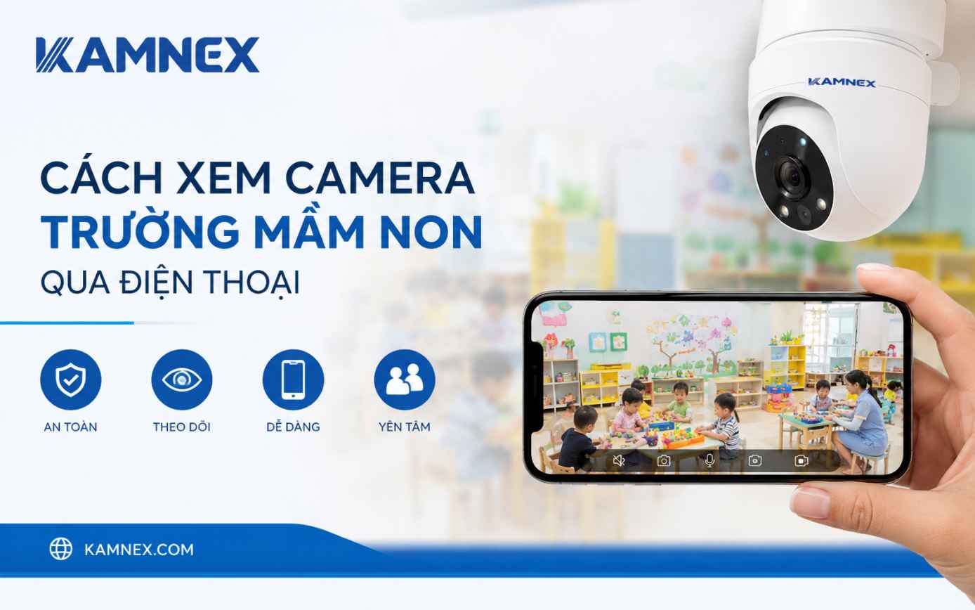 cach-xem-camera-truong-mam-non-qua-dien-thoai-