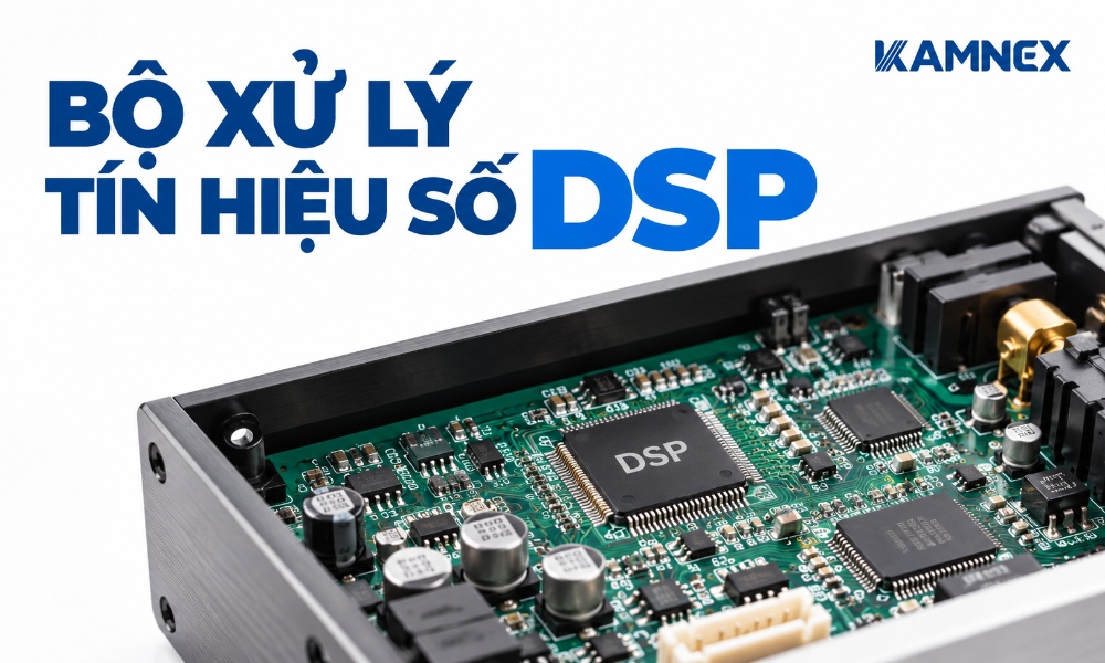 dsp âm thanh là gì dsp âm thanh là gì