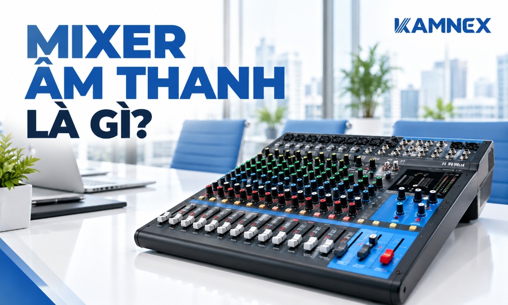 mixer âm thanh là gì mixer âm thanh là gì