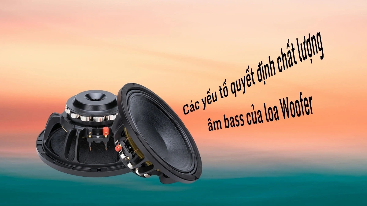 loa woofer là gì